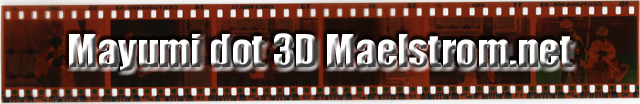 Mayumi dot 3D Maelstrom